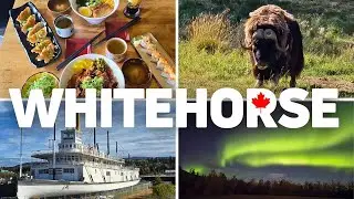 Welcome to Whitehorse, 3 Days in Yukon's Best Kept Secret Ep.8