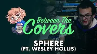 SPHERE (Ft. Wesley Hollis) | Between The Covers