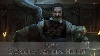 Skyrim Build - Cyrodilic Vampire Hunter and lore for The Autumn Light