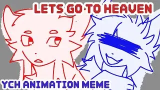 Lets Go To Heaven animation meme ( OPEN YCH) 