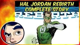 Hal Jordan and The Green Lantern Corp Rebirth - Complete Story | Comicstorian