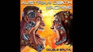 Austrian Death Machine - Allow Me To Break The Ice