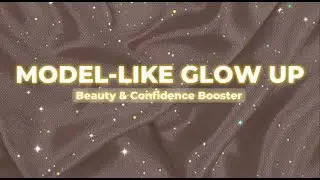Model-Like Glow Up  ✨  &mdash;  Beauty & Confidence Booster | Subliminal
