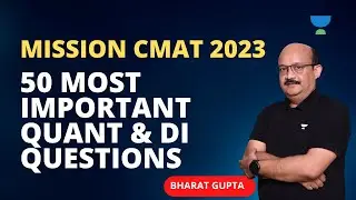 Mission CMAT 2023: 50 Most Important Quant & DI Questions | Part-6 | Bharat Gupta #cmat2023
