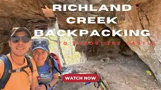 Sandstone Castle Cave and Richland Creek Falls backpacking trip. Fear of bears!!