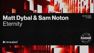 Matt Dybal & Sam Noton - Eternity (Extended Mix)