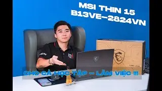 Laptop tầm trung - 20tr c&acirc;n cả L&agrave;m việc v&agrave; Chơi game | MSI Thin 15 B13VE-2824VN | MTBH REVIEW !!!