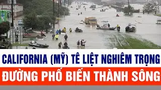 California (Mỹ) t&ecirc; liệt, đường phố biến th&agrave;nh s&ocirc;ng