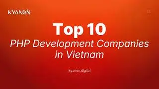 Top 10 PHP Development Companies in Vietnam