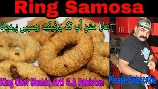 Ring Samosa ( Ramdan Speacial) ( King Chef Shahid Jutt G.A Pakistan)