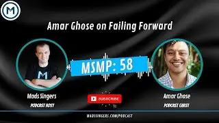 MSMP 58: Amar Ghose on Failing Forward