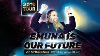 Emuna Tour 2019 - Rav Shalom Arush