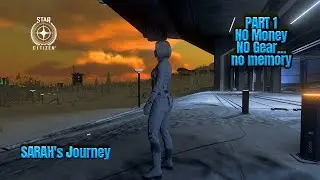 Sarah's journey - Part 1 - No Money No Gear in Star Citizen