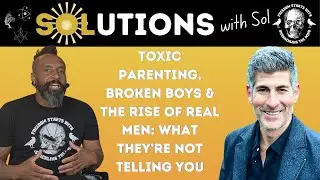 Toxic Parenting Broken Boys and the Rise of Real Men