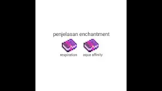 Penjelasan/kegunaan enchantment book respiration dan aqua affinity | hzn2097