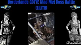 Borderlands GOTYE Mad Mel Boss Battle (LILITH)