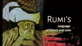Rumi 's language of Silence and Love