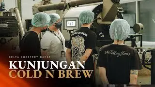 Kunjungan Cold n Brew ke Delta Roastery