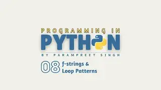 Programming in Python I F-string & Loop Patterns I Session - 8 | Hindi
