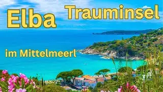 Elba - die italienische Trauminsel im Mittelmeer