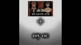 my oc x deadplate//#deadplate#shortvideo #gacha