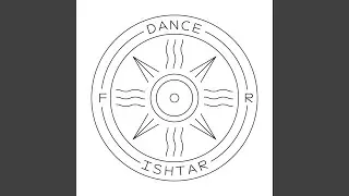 Dance For Ishtar