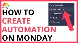 How to Create Automation on Monday.com [QUICK GUIDE]