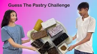 Guess The Pastry Challenge | Tasty 😋 | Parizay And Family Vlogs
