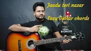 JAADU TERI NAZAR  | Easy guitar chords | Strumming pattern  | Feat - legal bachelors