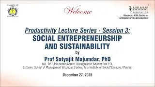 SOCIAL ENTREPRENEURSHIP AND SUSTAINABILITY  by Prof. Satyajit Majumdar at AMA on December 27, 2025