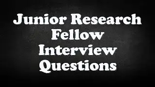 Junior Research Fellow Interview Questions