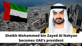 Sheikh Mohammad Bin Zayed AL Nahyan Becomes UAE New President #dubai #uae #arabnews #shaikhmohhamad