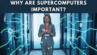 Why Are Supercomputers Important?