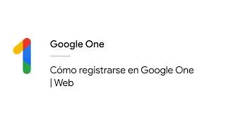 C&oacute;mo registrarse en Google&nbsp;One | Web