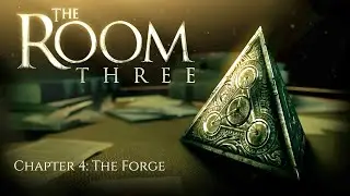 The Room Three || Chapter 4: The Forge