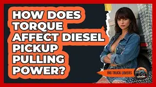How Does Torque Affect Diesel Pickup Pulling Power? - Big Truck Lovers