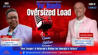Yo Rants Oversized Load: Civics Edition &ndash; Ep.4 | Ken Yasger: A Veteran&rsquo;s Vision for Georgia&rsquo;s Future