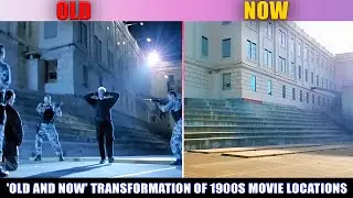 🕰️ 1900s Movie Locations: Old Vs NOW Transformation (Then and Now )
