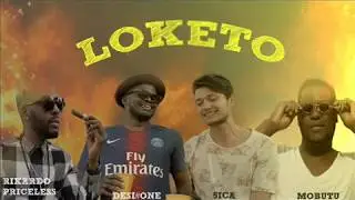 Desi One - Loketo ft. Rickardo Priceless, 5ica and Mobutu