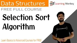 Selection Sort Algorithm || Lesson 2 || Data Structures || Learning Monkey ||