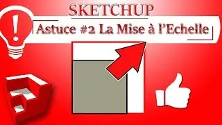 ASTUCE SketchUp #2 - La mise à l'échelle