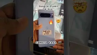 🥵Google pixel 8Pro | Camera test | Google pixel 8pro Camera test