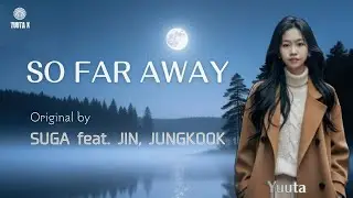 「YRC - SPECIAL EDITION」 SUGA FEAT. JIN, JUNGKOOK - SO FAR AWAY solo cover 