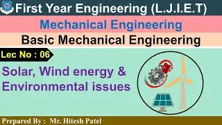 Lec-06_Solar,Wind energy,Environmental issues| Basic Mechanical Engineering | First year Engineering