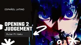 Blue Lock Opening 2 - Judgement【Cover Espa&ntilde;ol Latino】0uter ft @LushoLive