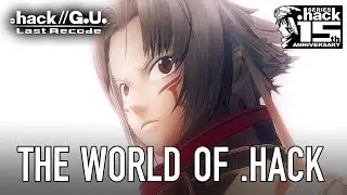 .hack//G.U. Last Recode &ndash; PS4/PC - The World of .hack (English Trailer)