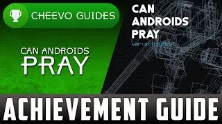 Can Androids Pray - Achievement Guide - 100% (Xbox One)
