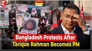 Bangladesh Erupts: Tarique Rahman Sworn In as PM, Protests Hit the Streets