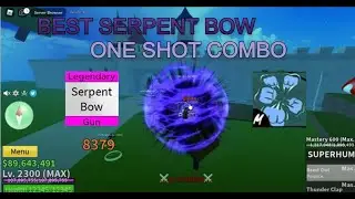 『Best Serpent Bow + Superhuman One Shot Combo』| Roblox | Blox Fruits Update 17.2
