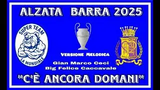 C'&egrave; ancora domani (Versione Melodica) - Alzata Mondiale 2025